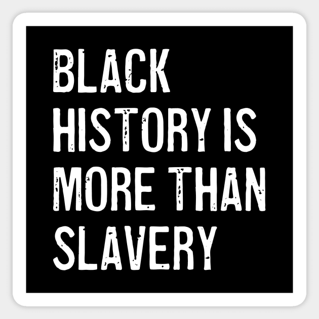 Black history is more than slavery Sticker by Pictandra